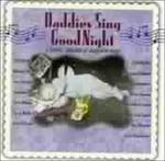 Daddies Sing Goodnight. A Fathers Collection of Sleeptime Songs - CD Audio