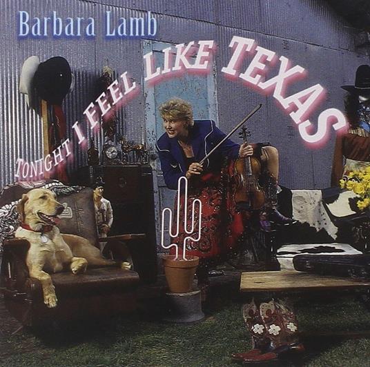 Tonight I feel like Texas - CD Audio di Barbara Lamb