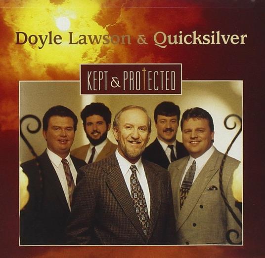 Kept & Protected - CD Audio di Doyle Lawson,Quicksilver