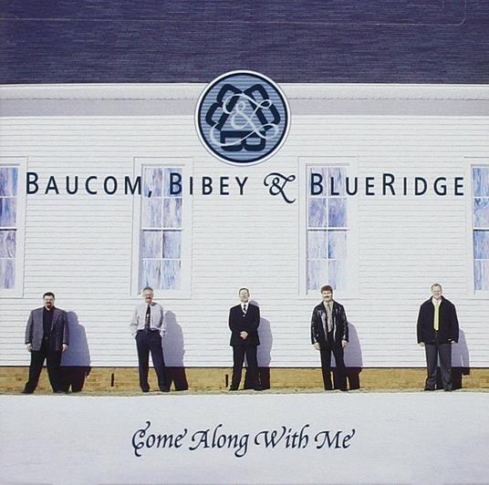 Come Along with Me - CD Audio di Blueridge,Bibey Baucom