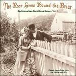 The Rose Grew Round the Briar. Early American Rural Love Songs vol.1