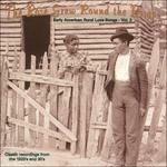The Rose Grew Round the Briar. Early American Rural Love Songs vol.2 - CD Audio