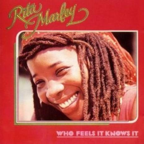 Who Feels it Knows it - CD Audio di Rita Marley