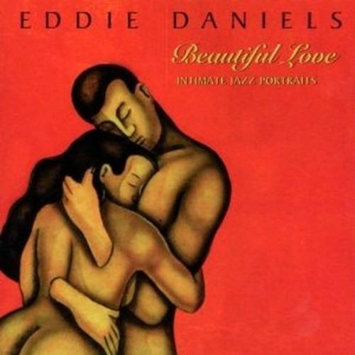 Beautiful Love (Colonna sonora) - CD Audio di Eddie Daniels