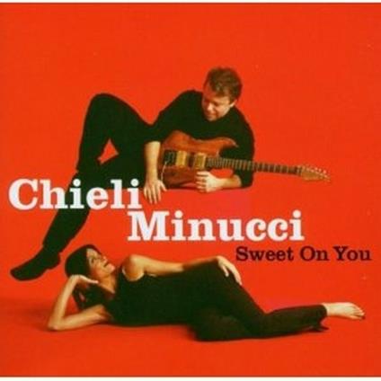 Sweet on you - CD Audio di Chieli Minucci