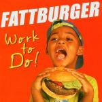 Work to Do! - CD Audio di Fattburger
