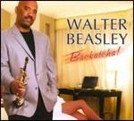 Backatcha! - CD Audio di Walter Beasley