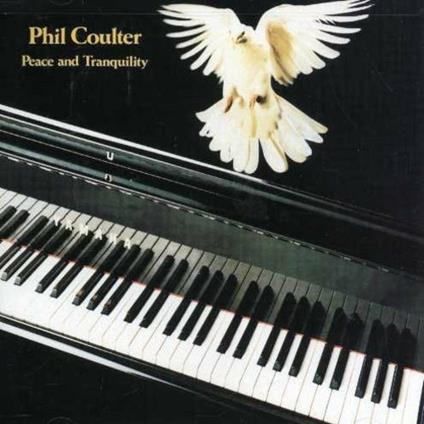 Peace and Tranquility - CD Audio di Phil Coulter