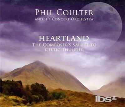 Heartland. The Composer's Salute to Celtic Thunder - CD Audio di Phil Coulter