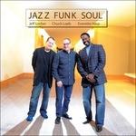 Jazz Funk Soul - CD Audio di Jeff Lorber,Chuck Loeb