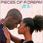 All in - CD Audio di Pieces of a Dream