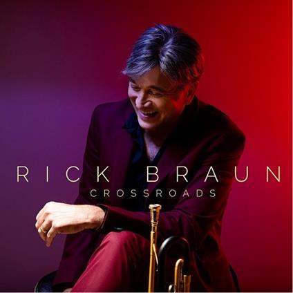 Crossroads - CD Audio di Rick Braun