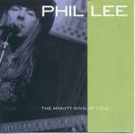 The Mighty King of Love - CD Audio di Phil Lee