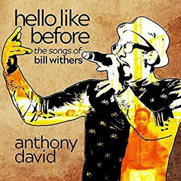Hello Like Before. The Songs of Bill Withers - CD Audio di Anthony David