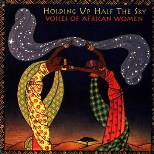 Holding up Half the Sky. Voices of African Women - CD Audio