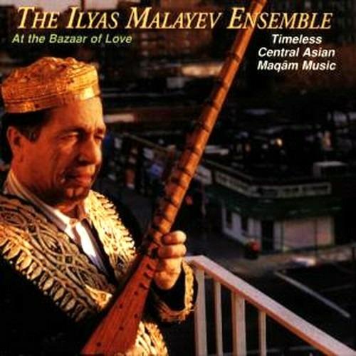 At the Bazaar of Love - CD Audio di Ilyas Malayev Ensemble
