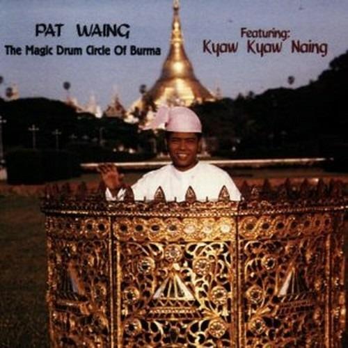 Drum Circle of Burma - CD Audio di Pat Waing