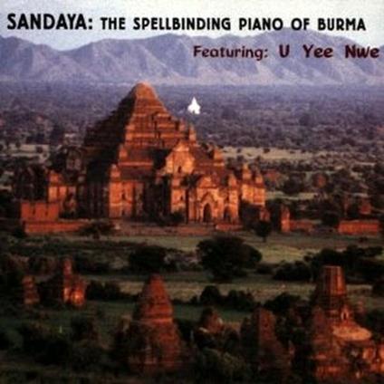Sandaya. The Spellbinding Piano of Burma - CD Audio
