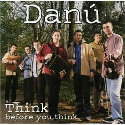 Think Before You Think - CD Audio di Danù