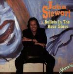 Bullets in the Hour Glass - CD Audio di John Stewart