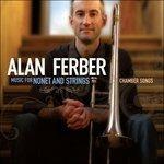Music for Nonet and Strings. Chamber Songs - CD Audio di Alan Ferber