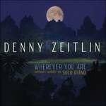 Wherever You Are - CD Audio di Denny Zeitlin