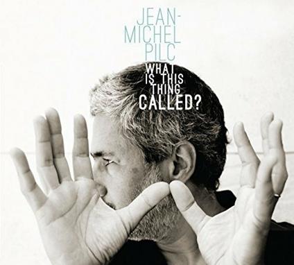 What Is This Thing Called? - CD Audio di Jean-Michel Pilc