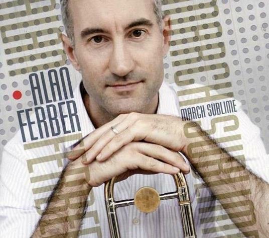 March Sublime - CD Audio di Alan Ferber