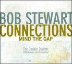 Connection. Mind the Gap - CD Audio di Bob Stewart