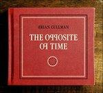 Opposite of Time - CD Audio di Brian Cullman
