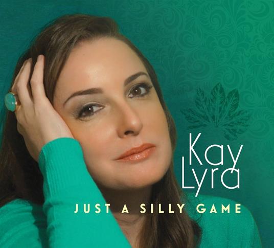 Just a Silly Game - CD Audio di Kay Lyra