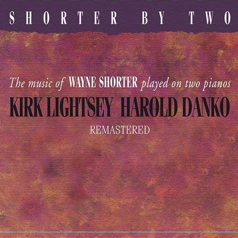 Shorter by Two - CD Audio di Harold Danko,Kirk Lightsey