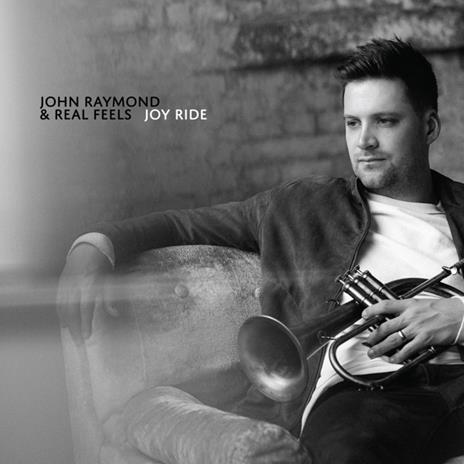 Joy Ride - CD Audio di John Raymond,Real Feels