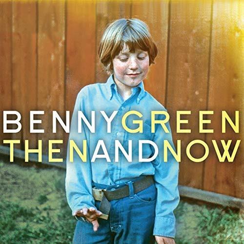 Then and Now - CD Audio di Benny Green