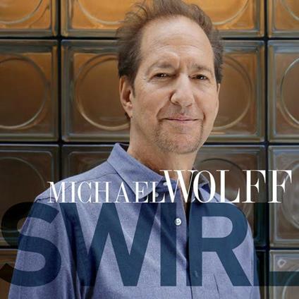Swirl - CD Audio di Michael Wolff