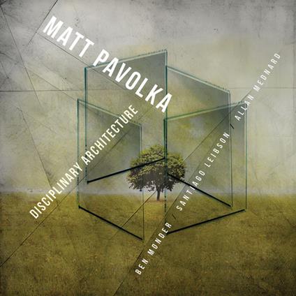 Disciplinary Architecture - CD Audio di Matt Pavolka