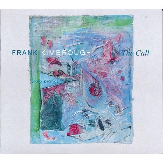 The Call - CD Audio di Frank Kimbrough