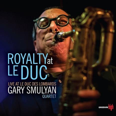 Royalty at Le Duc Live - CD Audio di Gary Smulyan