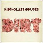 Dirt - CD Audio di Kids in Glass Houses