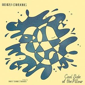 Cool Side Of Pillow (Blue Marble) - Vinile LP di Henry Canyons