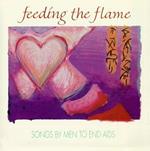 Feeding the Flame. Songs By Men to End Aids
