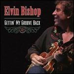 Gettin' my Groove Back - CD Audio di Elvin Bishop