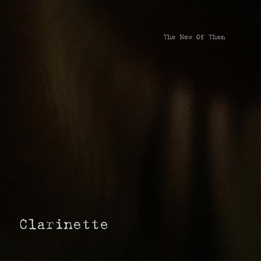 Now of Then - Vinile LP di Clarinette