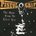 Shots from the Kalico Ros - Vinile LP di Pistol Grip