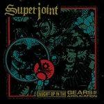 Caught Up in the Gears - Vinile LP di Superjoint