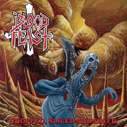 Chopped, Slice and Diced - Vinile LP di Blood Feast