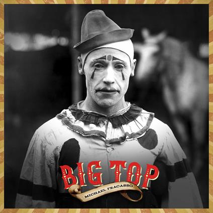 Big Top - Vinile LP di Michael Fracasso