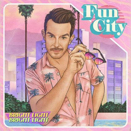 Fun City - CD Audio di Bright Light Bright Light