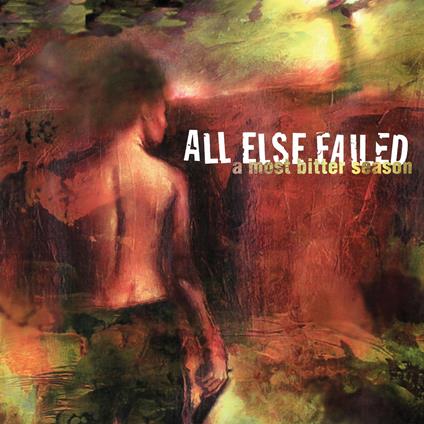 A Most Bitter Season - Vinile LP di All Else Failed