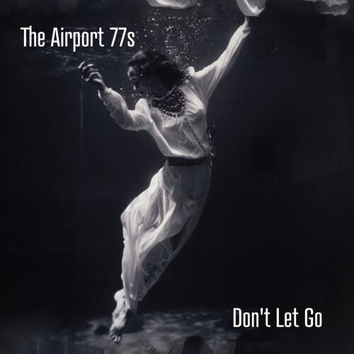 Don't Let Go - CD Audio di Airport 77's